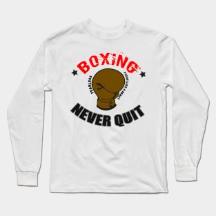 Boxing, Never quit Long Sleeve T-Shirt